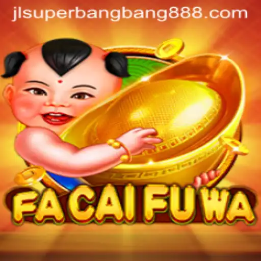 Exploring the Exciting World of FaCaiFuWa: A Deep Dive into Superbangbang888