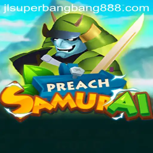PreachSamurai: The Ultimate Gaming Saga with Superbangbang888
